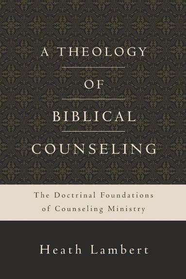Theology of Biblical Counseling