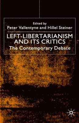 Left-Libertarianism and Its Critics