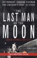 The Last Man on the Moon: Astronaut Eugene Cernan and America's Race in Space