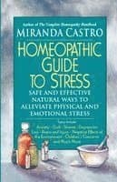 Homeopathic Guide to Stress: Safe and Effective Natural Ways to Alleviate Physical and Emotional Stress