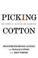 Picking Cotton: Our Memoir of Injustice and Redemption