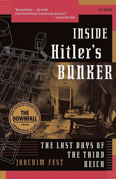 Inside Hitler's Bunker: The Last Days of the Third Reich