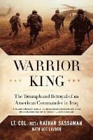Warrior King: The Triumph and Betrayal of an American Commander in Iraq