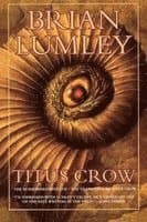 Titus Crow, Volume 1: The Burrowers Beneath; The Transition of Titus Crow
