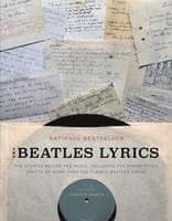 The Beatles Lyrics: The Stories Behind the Music, Including the Handwritten Drafts of More Than 100 Classic Beatles Songs