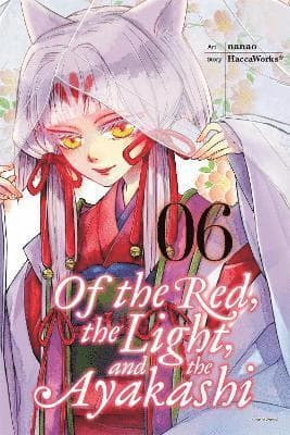 Of the Red, The Light and the Ayakashi, Vol. 6