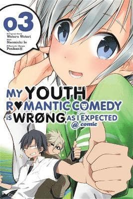 My Youth Romantic Comedy Is Wrong, As I Expected @ comic, Vol. 3 (Manga)