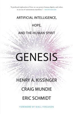 Genesis: Artificial Intelligence, Hope, and the Human Spirit