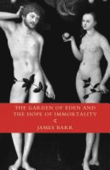 Garden of Eden and the Hope of Immortality
