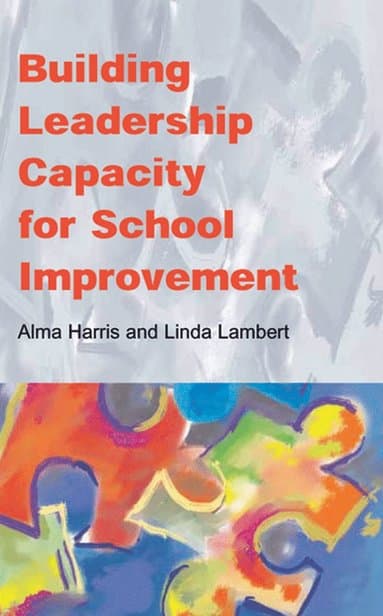 Building Leadership Capacity for School Improvement