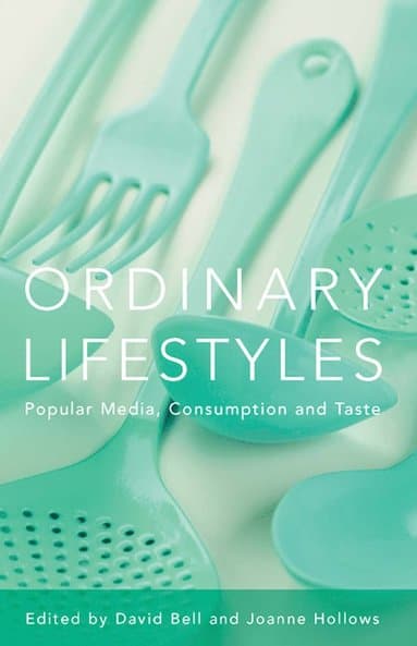 Ordinary Lifestyles: Popular Media, Consumption and Taste