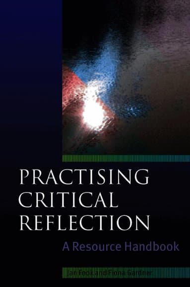 Practising Critical Reflection: A Resource Handbook