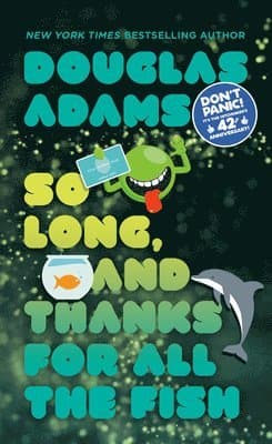 Omslag till boken So Long, and Thanks for All the Fish av Douglas Adams