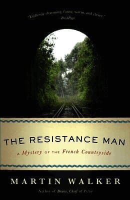 The Resistance Man: A Mystery of the French Countryside