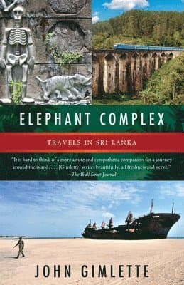 Elephant Complex: Travels in Sri Lanka