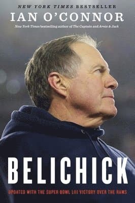 Belichick: The Making of the Greatest Football Coach of All Time