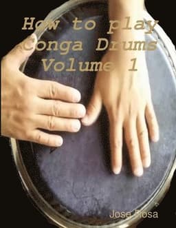 How to play Conga Drums Vol. 1 (Beginners)