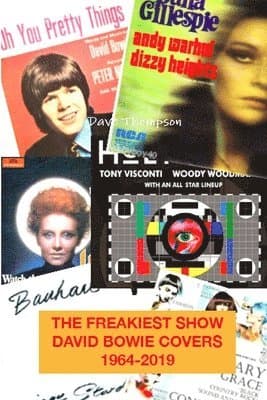 Freakiest Show: David Bowie Cover Versions 1964-2019