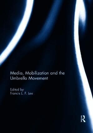 Media, Mobilization and the Umbrella Movement