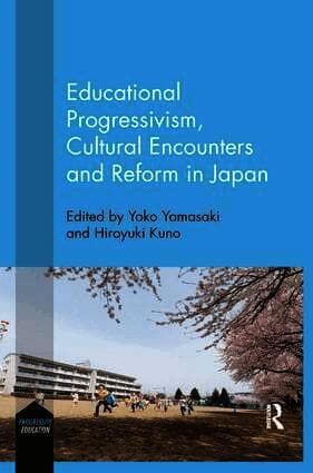 Educational Progressivism, Cultural Encounters and Reform in Japan