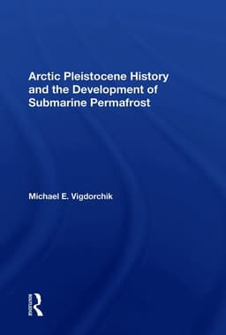 Arctic Pleistocene History And The Development Of Submarine Permafrost