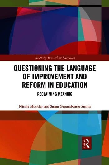 Questioning the Language of Improvement and Reform in Education