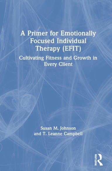 Primer for Emotionally Focused Individual Therapy (EFIT)