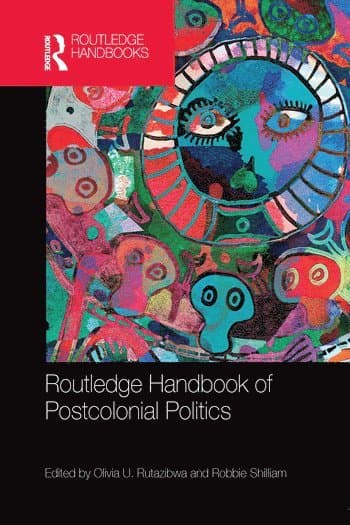 Routledge Handbook of Postcolonial Politics