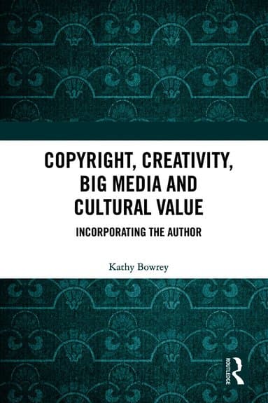 Copyright, Creativity, Big Media and Cultural Value