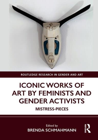 Iconic Works of Art by Feminists and Gender Activists