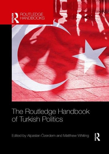 Routledge Handbook of Turkish Politics
