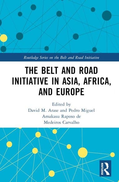 Belt and Road Initiative in Asia, Africa, and Europe