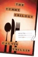 The Tummy Trilogy: American Fried; Alice, Let's Eat; Third Helpings