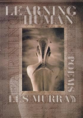 Learning Human: Selected Poems