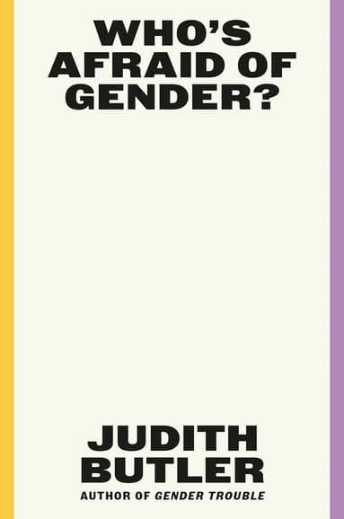 Omslag till boken Who's Afraid of Gender? av Judith Butler