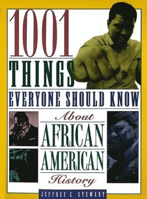 1001 Things Everyone Should Know about African American History