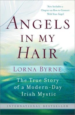 Angels in My Hair: The True Story of a Modern-Day Irish Mystic