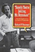 "Surely You're Joking, Mr. Feynman!"