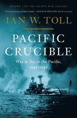 Omslag till boken Pacific Crucible av Ian W. Toll
