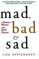 Mad, Bad, and Sad