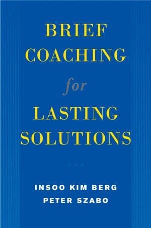 Brief Coaching for Lasting Solutions