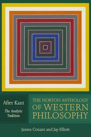 Norton Anthology of Western Philosophy: After Kant