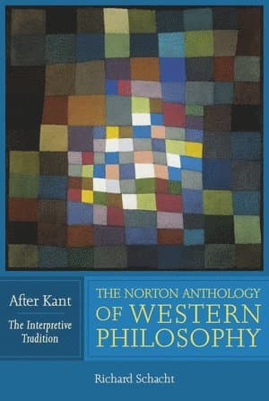 Norton Anthology of Western Philosophy: After Kant
