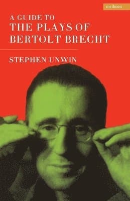Guide To The Plays Of Bertolt Brecht