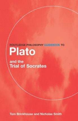 Routledge Philosophy GuideBook to Plato and the Trial of Socrates