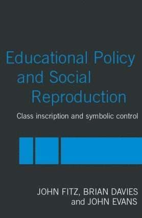 Education Policy and Social Reproduction