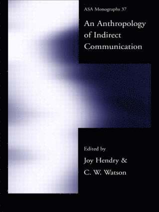 Anthropology of Indirect Communication