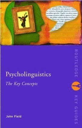 Psycholinguistics: The Key Concepts