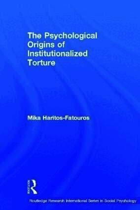 Psychological Origins of Institutionalized Torture