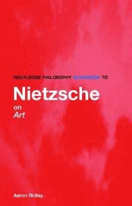 Routledge Philosophy GuideBook to Nietzsche on Art